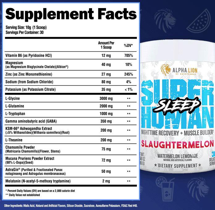 SuperHuman Sleep by Alpha Lion - Slaughtermelon - Supplement Facts